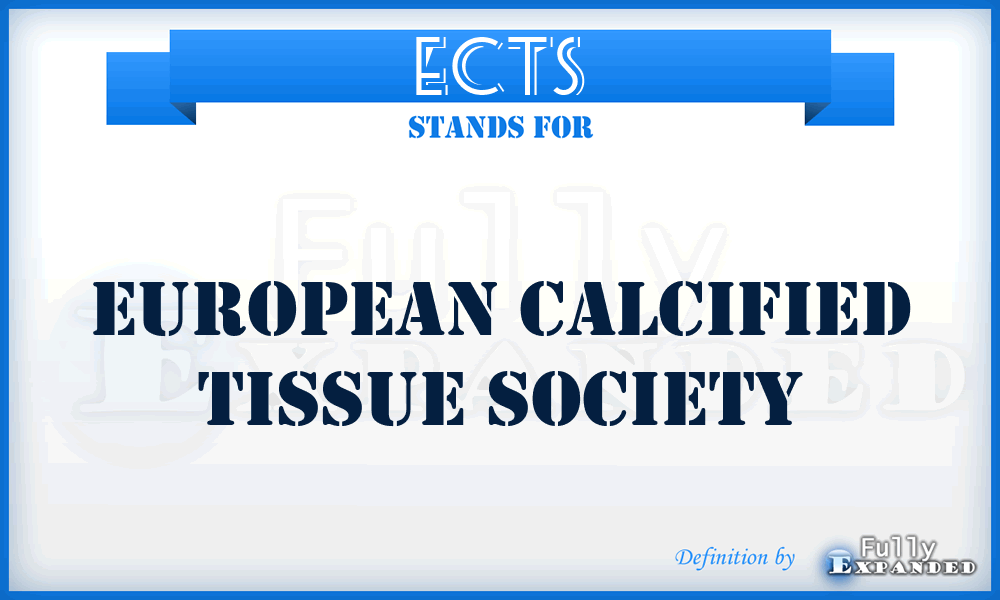 ECTS - European Calcified Tissue Society