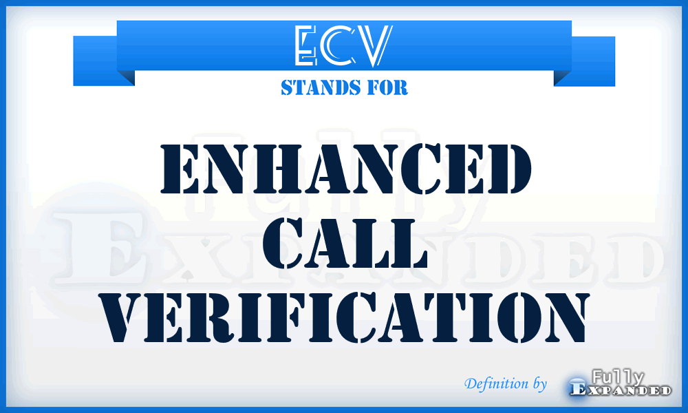 ECV - Enhanced Call Verification