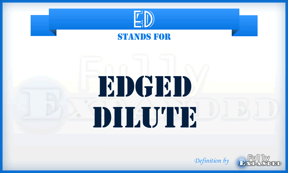 ED - Edged Dilute