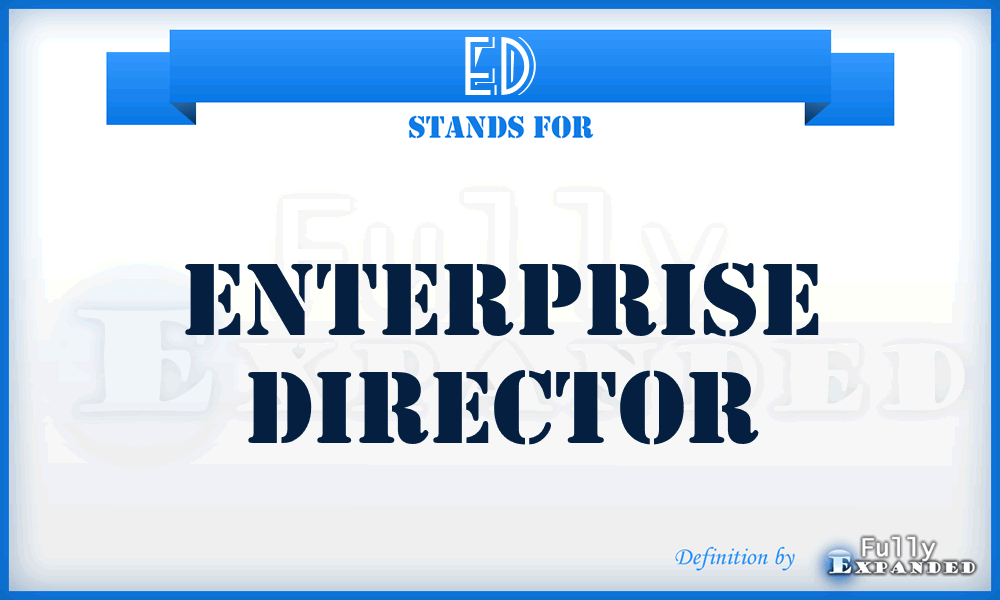 ED - Enterprise Director