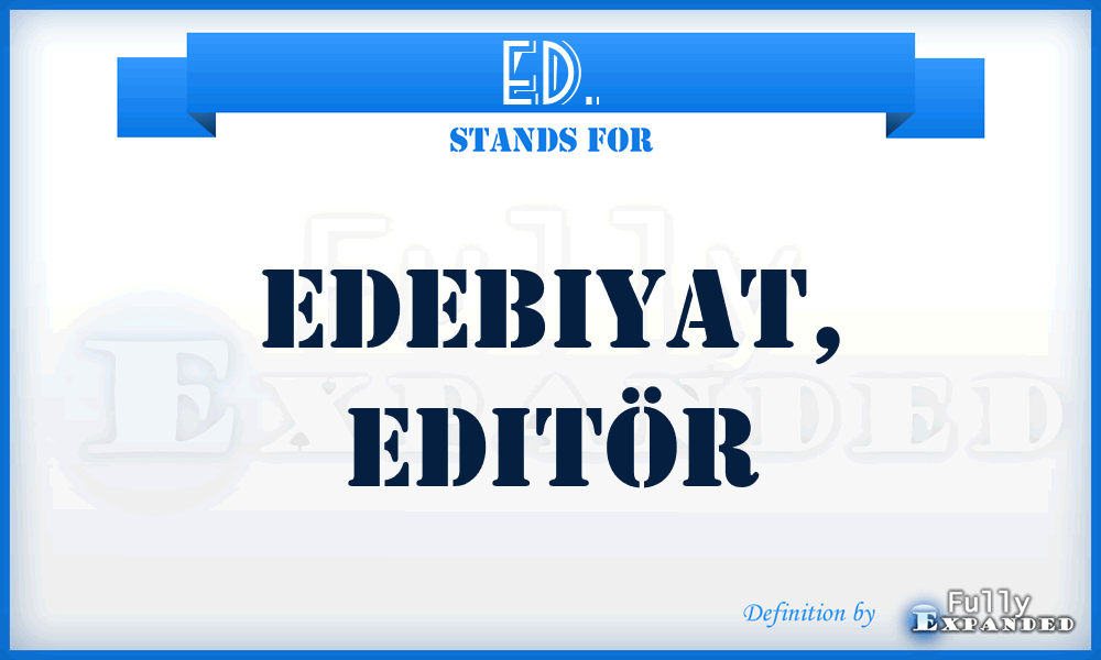 ED. - Edebiyat, EditöR