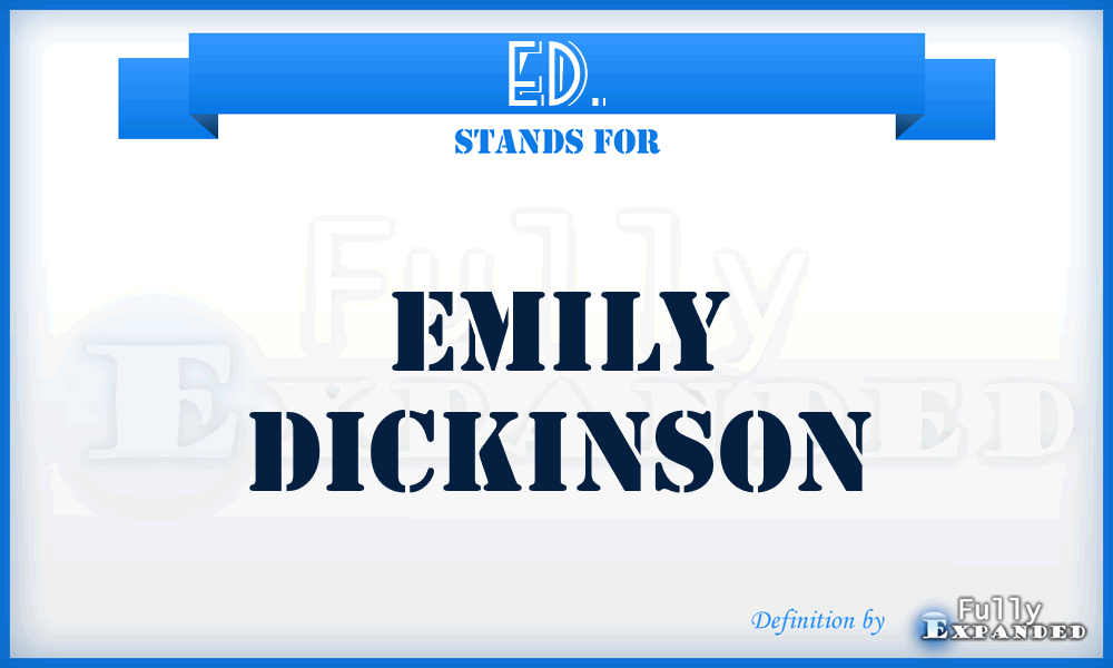 ED. - Emily Dickinson