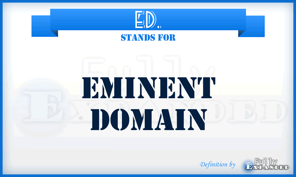 ED. - Eminent Domain