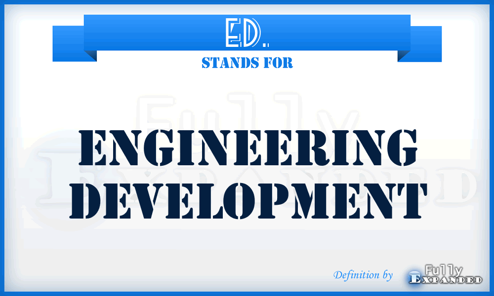 ED. - Engineering Development