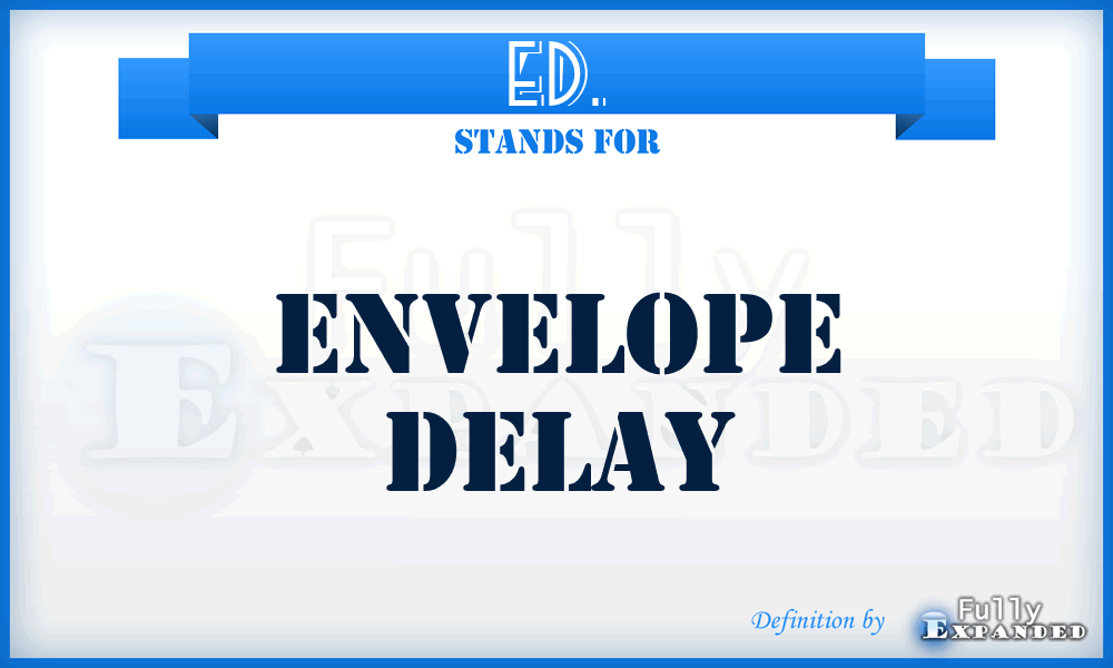 ED. - Envelope Delay