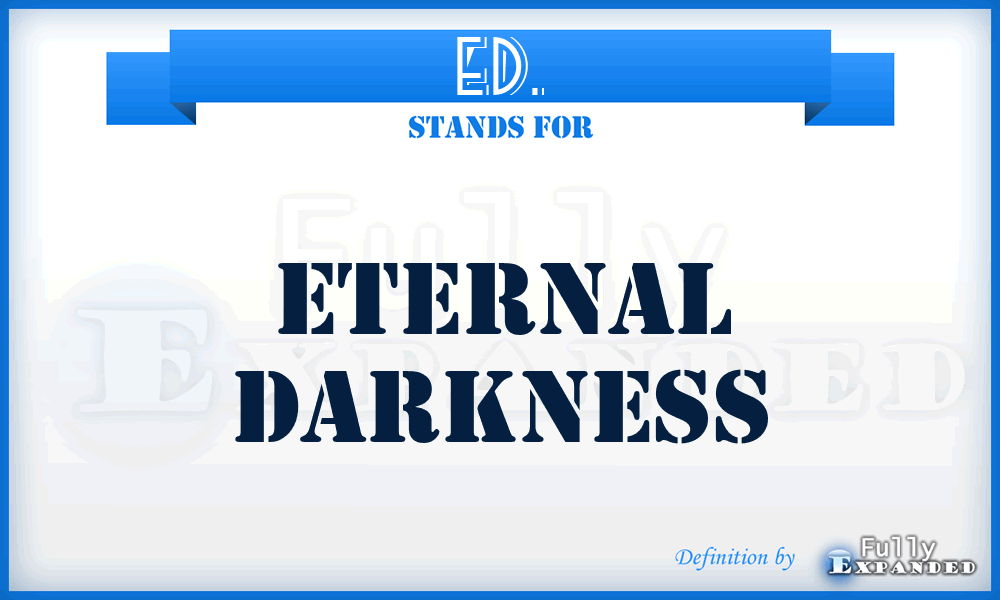 ED. - Eternal Darkness