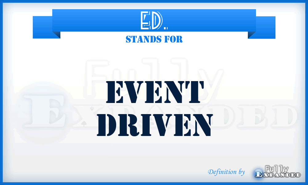 ED. - Event Driven
