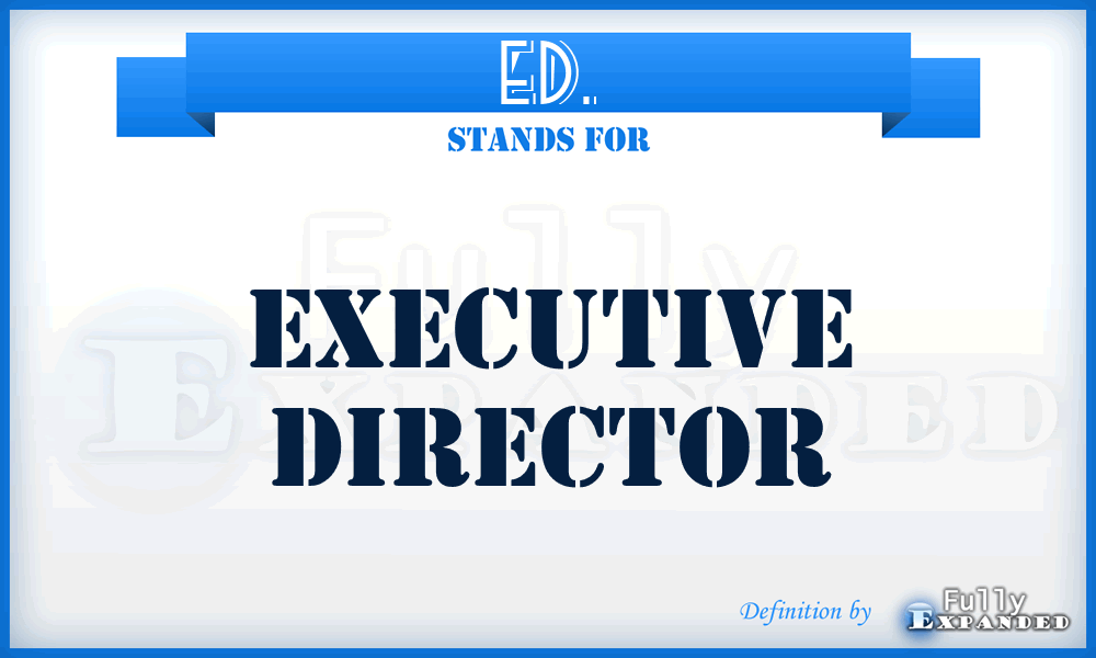 ED. - Executive Director