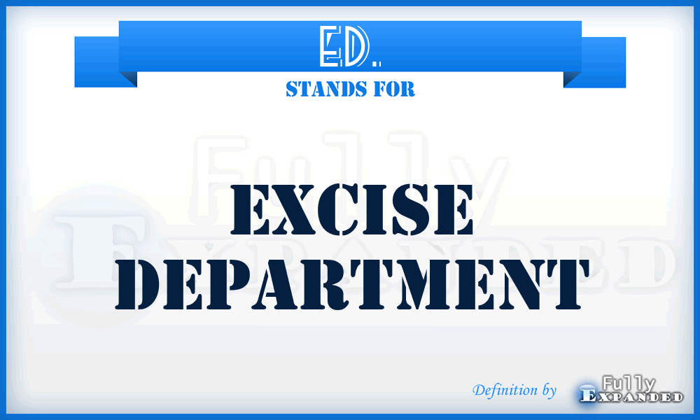 ED. - excise department