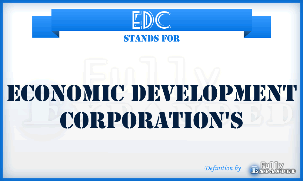 EDC - Economic Development Corporation's