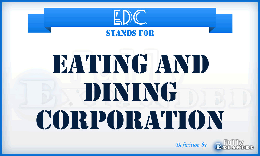 EDC - Eating And Dining Corporation