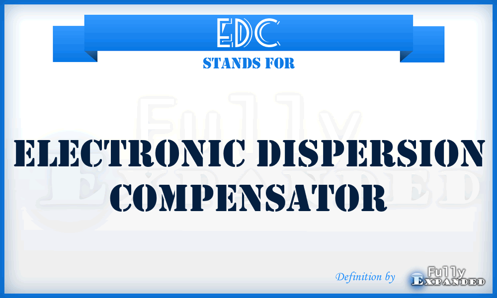 EDC - Electronic Dispersion Compensator