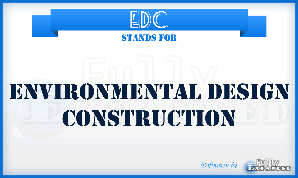 EDC - Environmental Design Construction