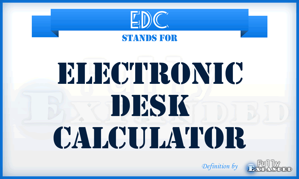 EDC - electronic desk calculator