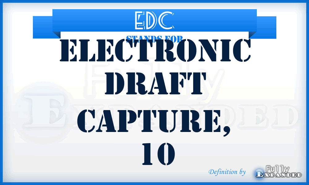 EDC - electronic draft capture, 10
