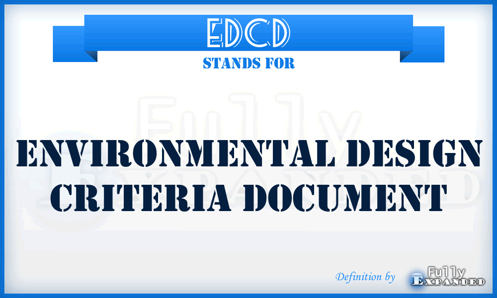 EDCD - Environmental Design Criteria Document