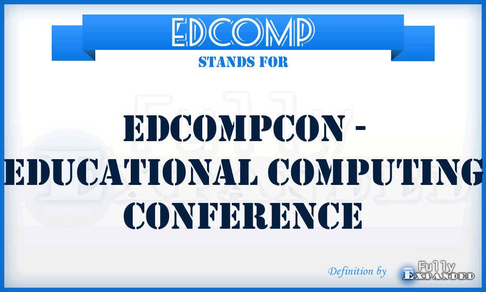 EDCOMP - EdCompCon - Educational Computing Conference