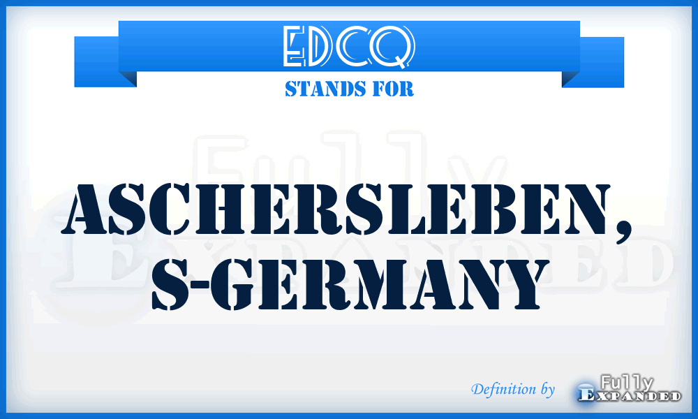 EDCQ - Aschersleben, S-Germany