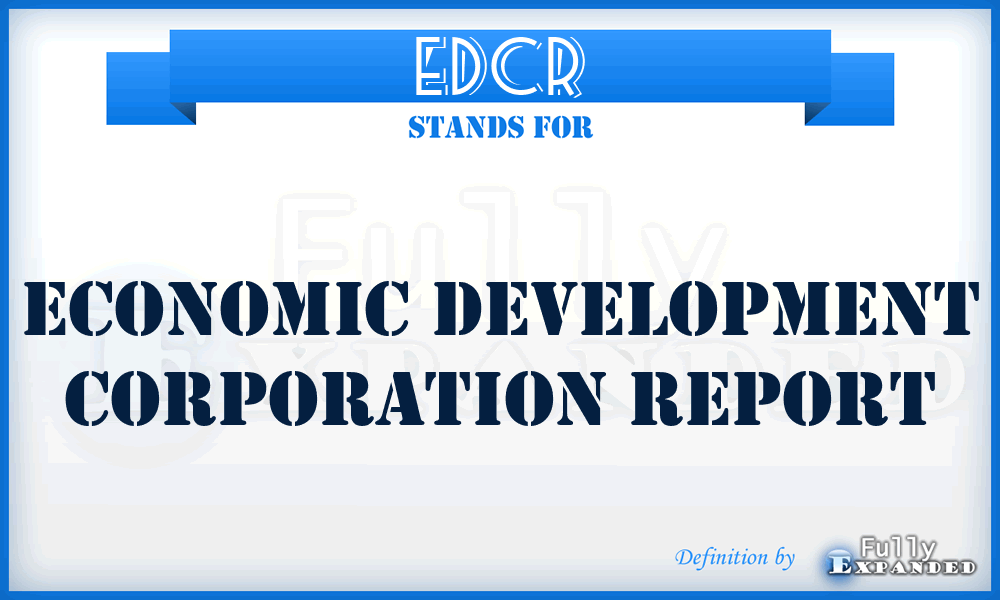 EDCR - Economic Development Corporation Report