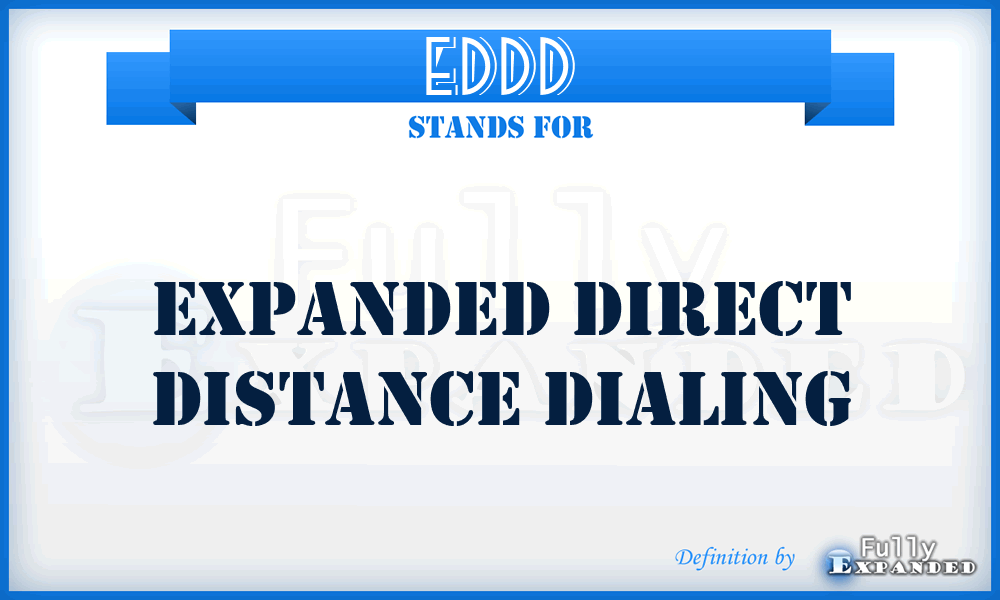 EDDD - Expanded Direct Distance Dialing