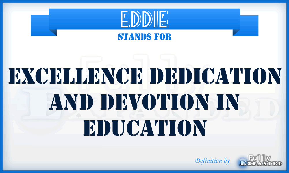 EDDIE - Excellence Dedication And Devotion In Education