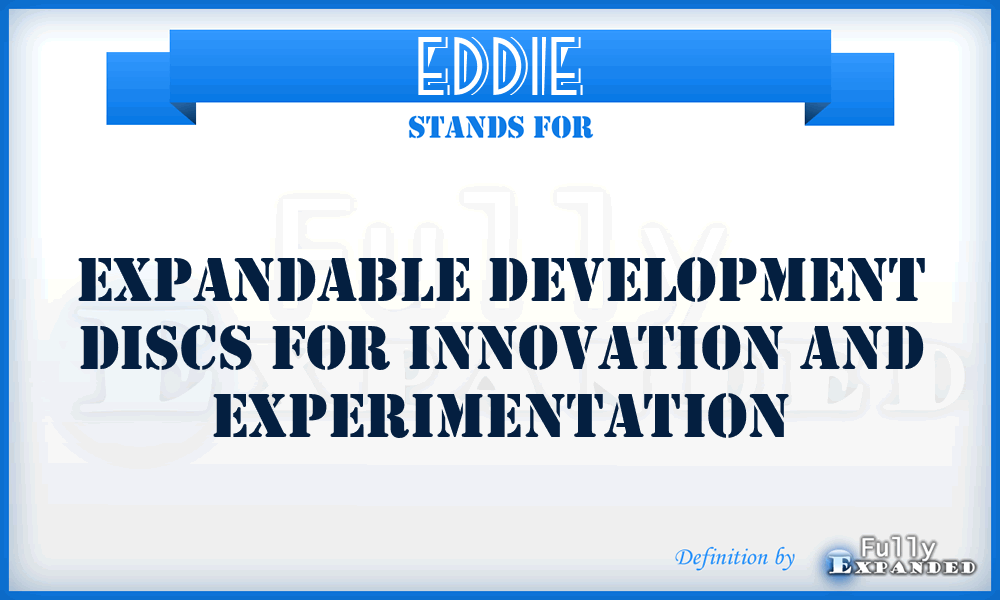 EDDIE - Expandable Development Discs for Innovation and Experimentation