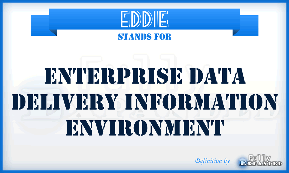 EDDIE - Enterprise Data Delivery Information Environment