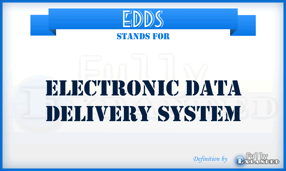 EDDS - Electronic Data Delivery System