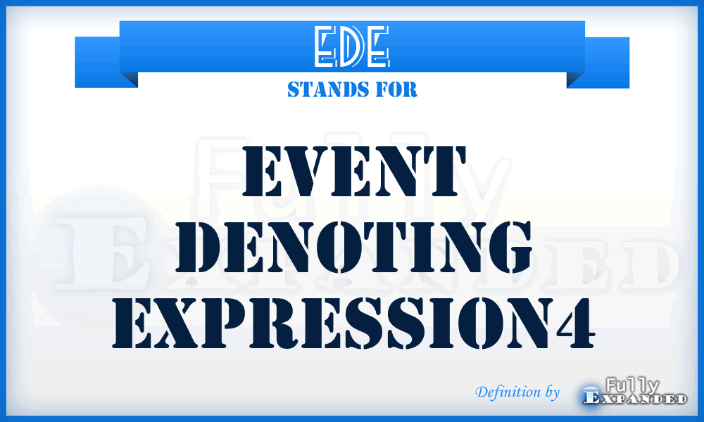 EDE - event denoting expression4