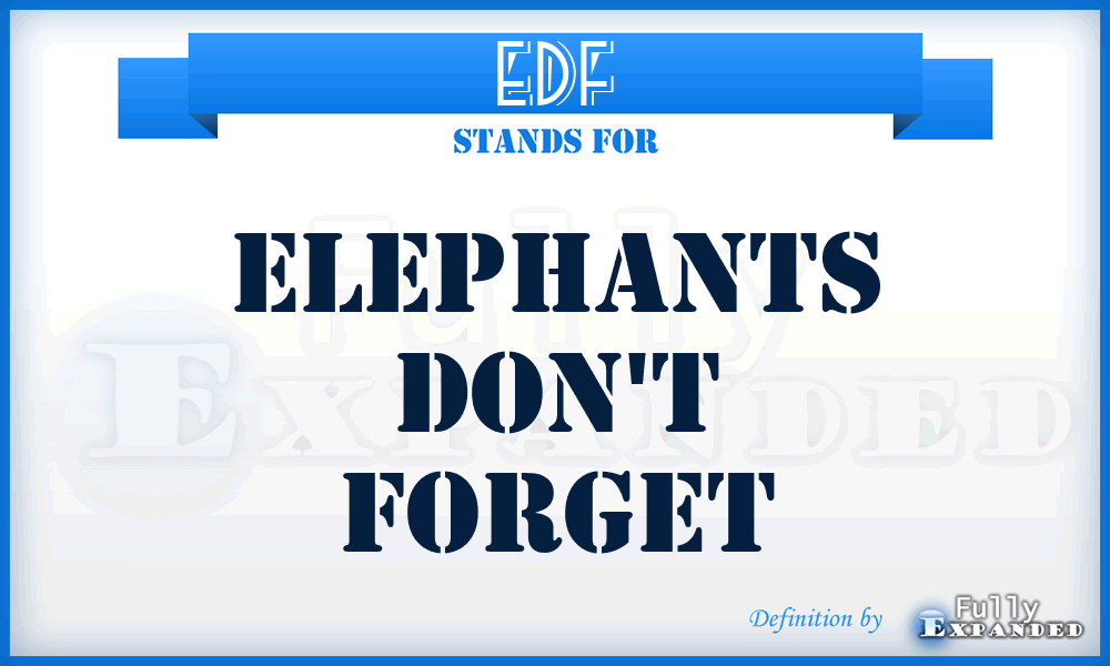 EDF - Elephants Don't Forget