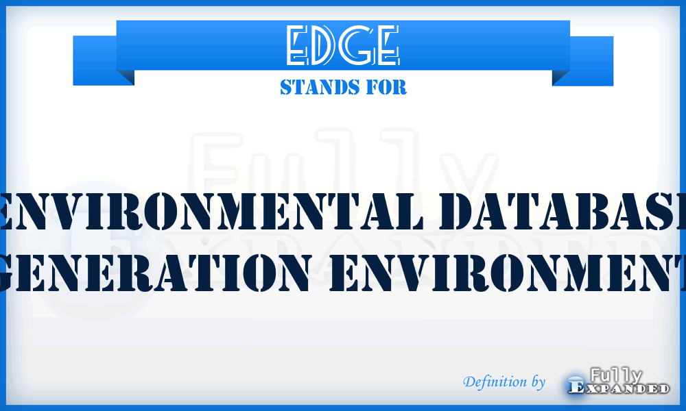 EDGE - Environmental Database Generation Environment