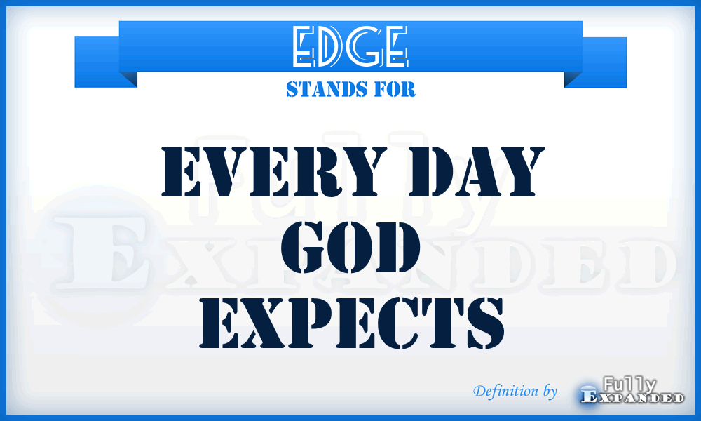 EDGE - Every Day God Expects