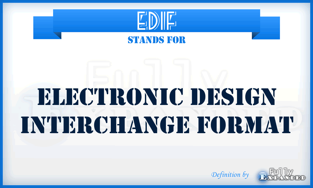 EDIF - electronic design interchange format