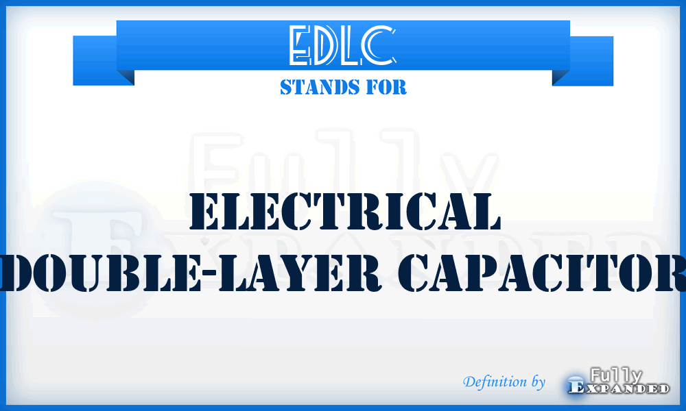 EDLC - electrical double-layer capacitor
