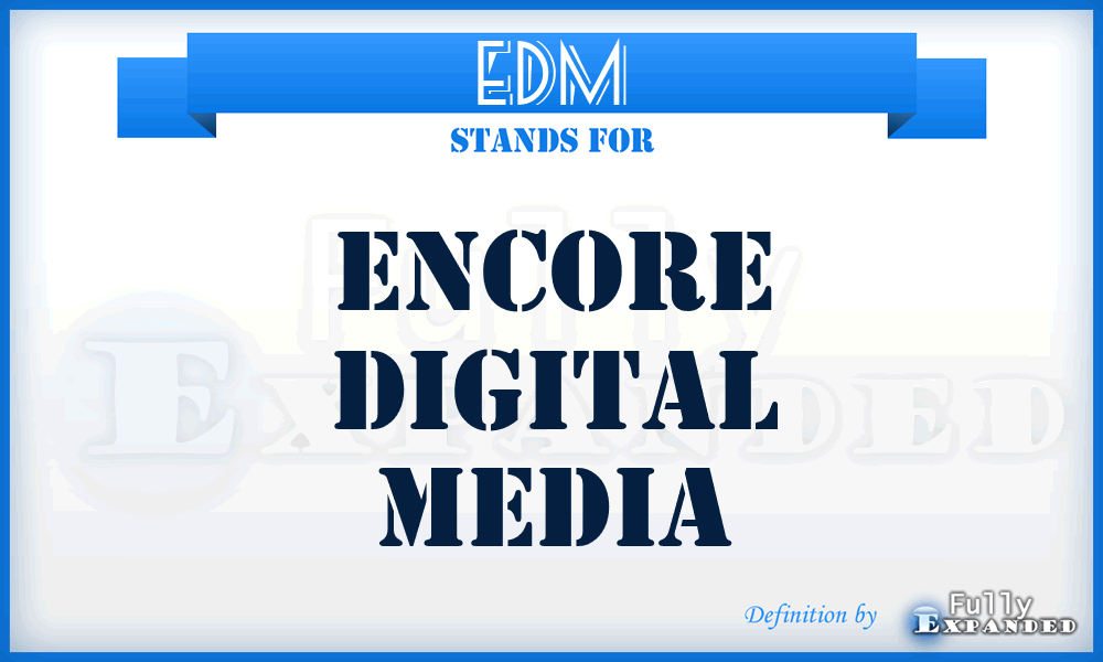 EDM - Encore Digital Media