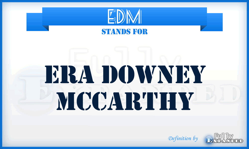 EDM - Era Downey Mccarthy