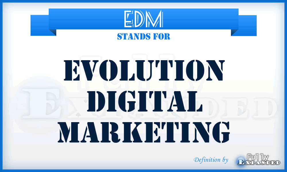 EDM - Evolution Digital Marketing