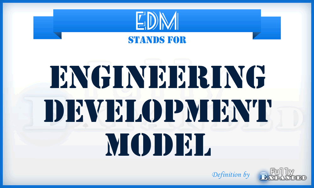 EDM - engineering development model