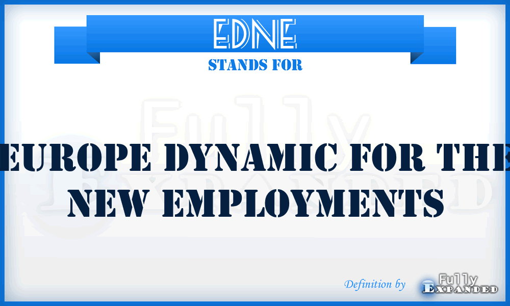 EDNE - Europe Dynamic for the New Employments