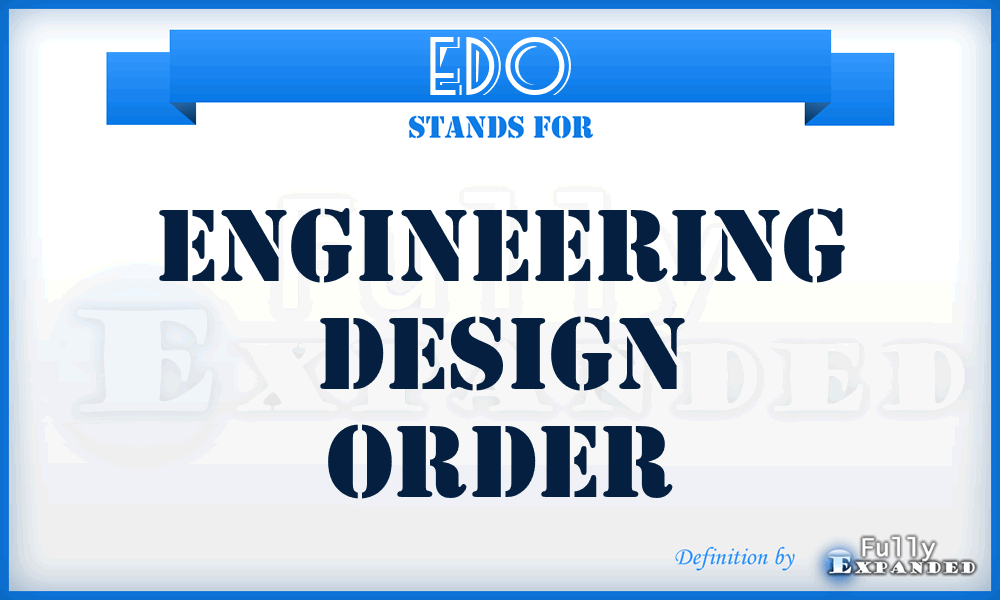 EDO - Engineering Design Order