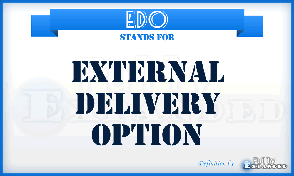 EDO - External Delivery Option