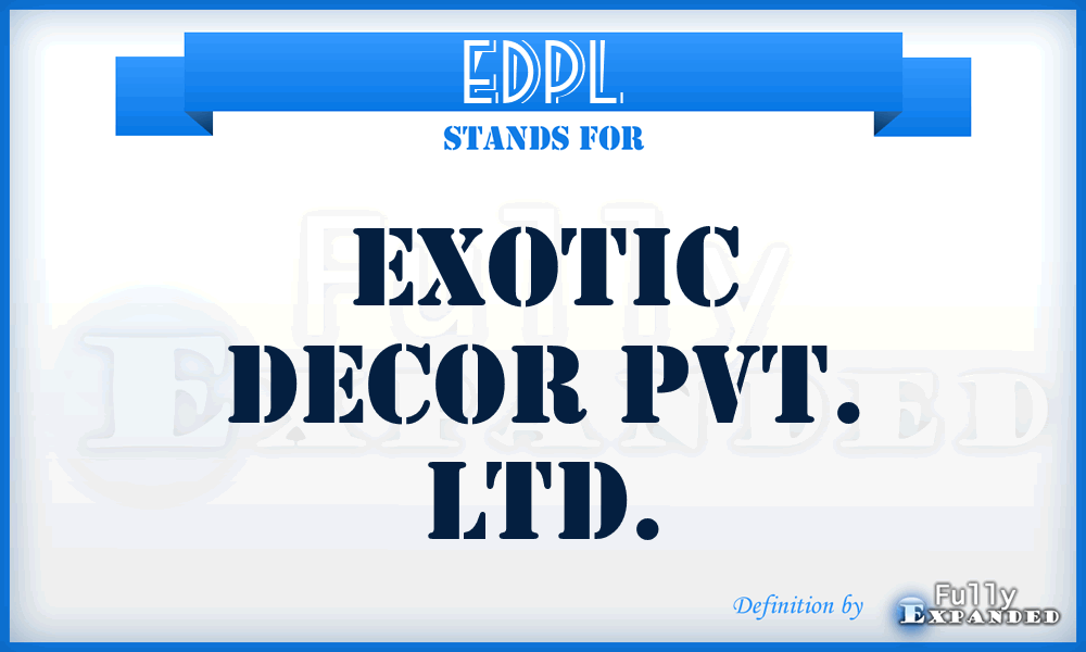 EDPL - Exotic Decor Pvt. Ltd.