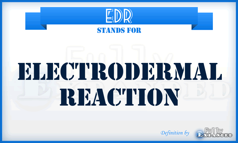 EDR - electrodermal reaction