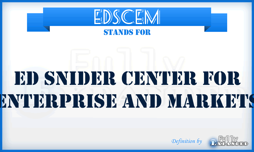 EDSCEM - ED Snider Center for Enterprise and Markets