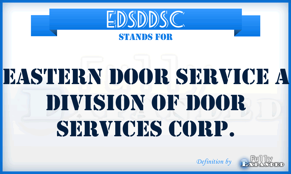 EDSDDSC - Eastern Door Service a Division of Door Services Corp.