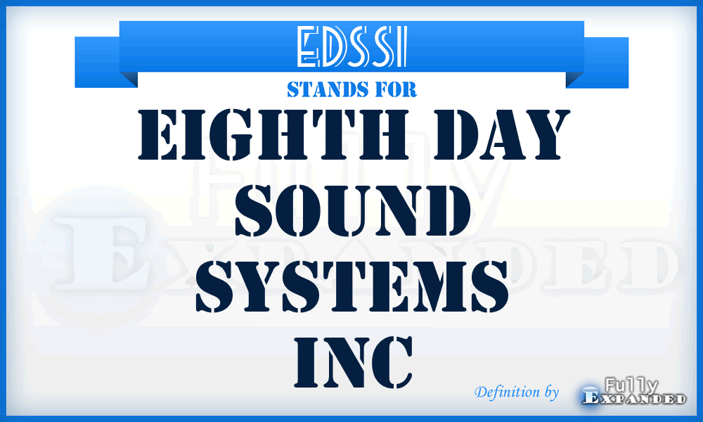 EDSSI - Eighth Day Sound Systems Inc