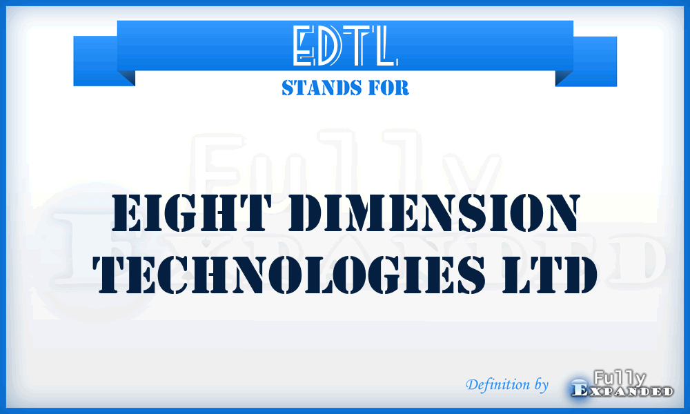 EDTL - Eight Dimension Technologies Ltd