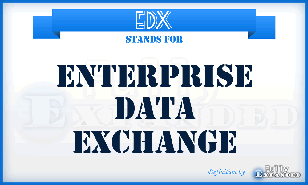 EDX - Enterprise Data Exchange