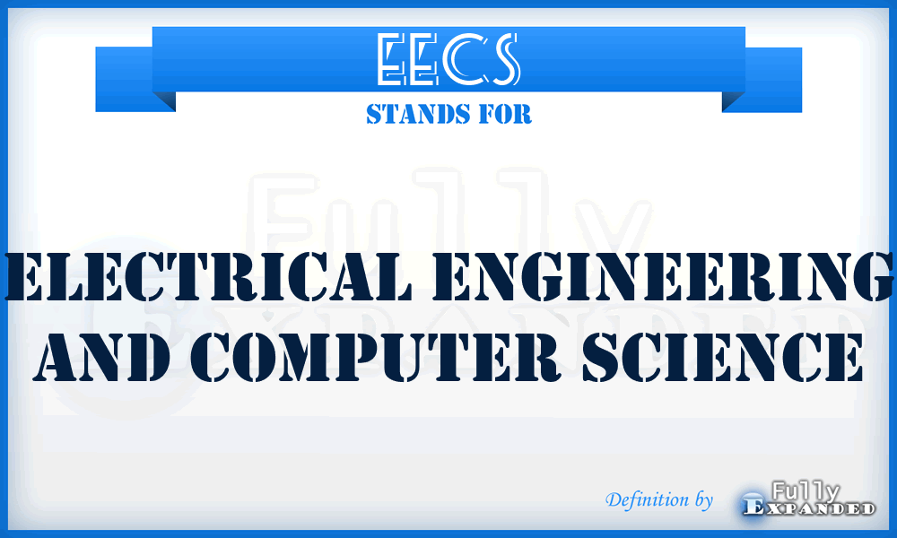 EECS - Electrical Engineering and Computer Science