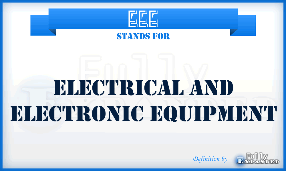 EEE - Electrical And Electronic Equipment